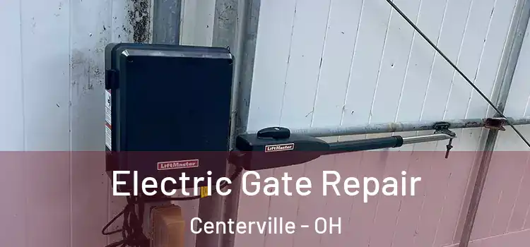 Electric Gate Repair Centerville - OH