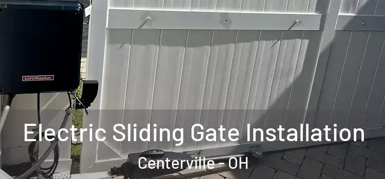 Electric Sliding Gate Installation Centerville - OH