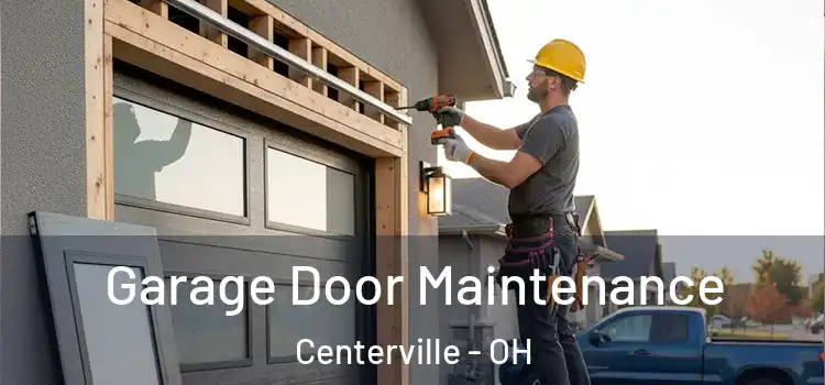 Garage Door Maintenance Centerville - OH