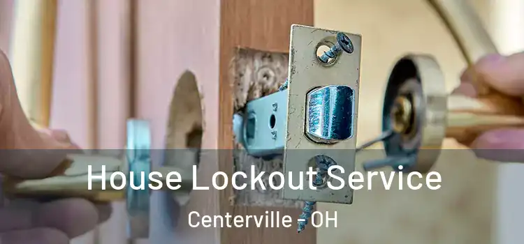 House Lockout Service Centerville - OH