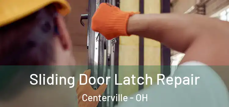 Sliding Door Latch Repair Centerville - OH
