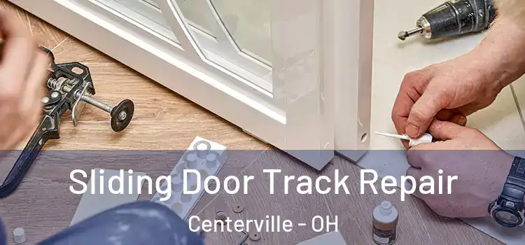 Sliding Door Track Repair Centerville - OH